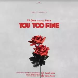 TF Ono - You Too Fine ft Faze